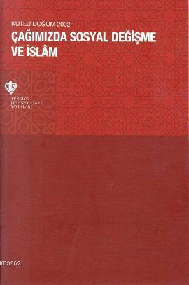 Çağımızda Sosyal Değişme ve İslam (Kutlu Doğum 2002)