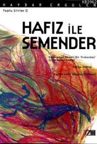 Hafız İle Semender; Toplu Şiirler 2