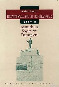 Atatürk'ün Söylev ve Demeçleri; Türkiye'de Siyasal Kültürün Resmi Kaynakları Cilt 2