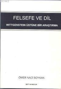 Felsefe ve Dil; Wittgenstein Üstüne Bir Araştırma
