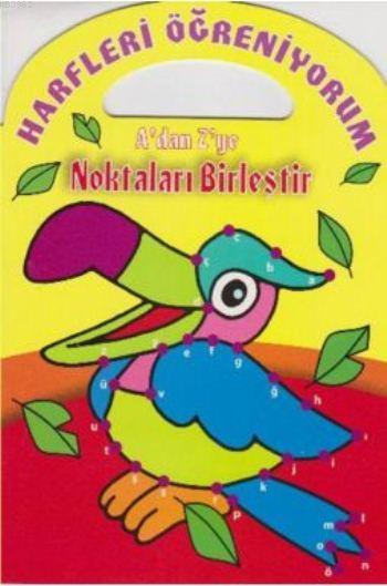 Harfleri Öğreniyorum; A'dan Z'ye Noktaları Birleştir