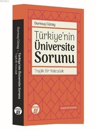 Türkiye'nin Üniversite Sorunu -; Trajik Bir Yolculuk