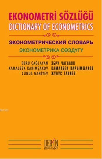 Ekonometri Sözlüğü; Dictionary of Econometrics