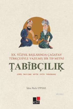 XX.Yüzyıl Başlarında Çağatay Türkçesiyle Yazılmış Bir Tıp Metni Tabibçilik