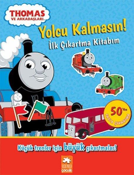  Thomas Yolcu Kalmasın İlk Çıkartma Kitabım Thomas ve Arkadaşları | Thomas Yolcu Kalmasın İlk Çıkartma Kitabım Thomas ve Arkadaşları | Kolektif | Eksik Parça Yayınları | 9786257124454 
