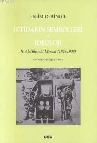 İktidarın Sembolleri ve İdeoloji;ıı. Abdülhamid Dönemi (1876-1909)