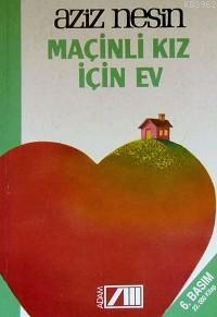 Maçinli Kız İçin Ev