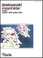  İnsancıklar | İnsancıklar | Fyodor Mihayloviç Dostoyevski | Yaşar Nabi | Varlık Yayınları | 9789754340754 