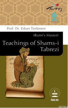 Rumi's Master - Teachings Of Shams-i Tabrezi