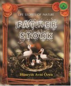 Father Stork; Doğadan Yaşam Öyküleri