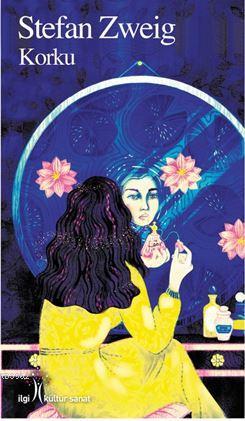  Korku | Stefan Zweig | Mehtap Kazar | Pınar Tan | Yunus Karaaslan | İlgi Kültür Sanat Yayıncılık | 9786052022764 | 