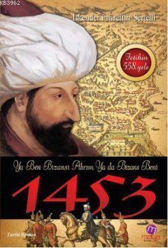1453: Ya Ben Bizans'ı Alırım Ya da Bizans Beni