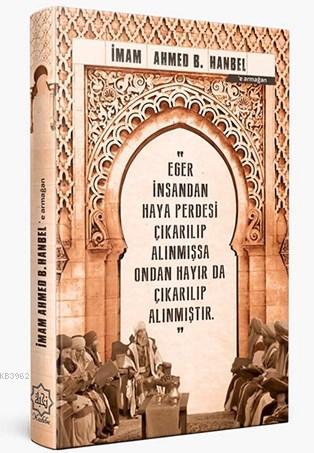  İmam Ahmed B Hanbele Armağan (Ajanda) Eğer İnsandan Haya Perdesi Çıkarılıp Alınmışsa Ondan Hayır Da Çıkarılıp Alınmıştır | Fatih Köçer | Nuhbe Yayınevi | 9786059612364 | 