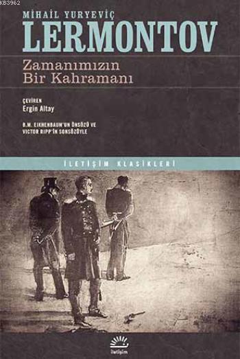  Zamanımızın Bir Kahramanı | Zamanımızın Bir Kahramanı | Mihail Yuryeviç Lermontov | Ergin Altay | İletişim Yayınları | 9789750514364 