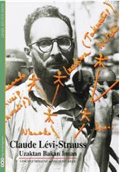 Claude Lévi - Strauss; Uzaktan Bakan İnsan