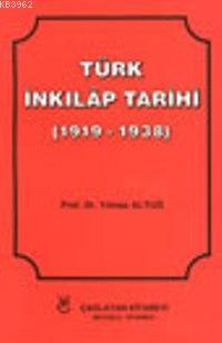 Türk İnkılap Tarihi; (1919-1938 )