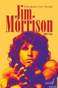 Jim Morrison; Kahramanın Sınır Durumu