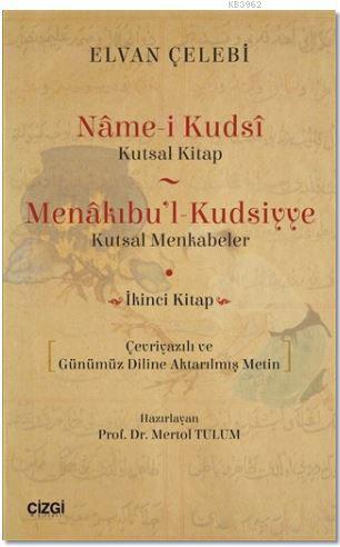 Name-i Kudsi (Kutsal Kitap) - Menakıbu'l - Kudsiyye(kutsal Menkabeler); İkinci Kitap