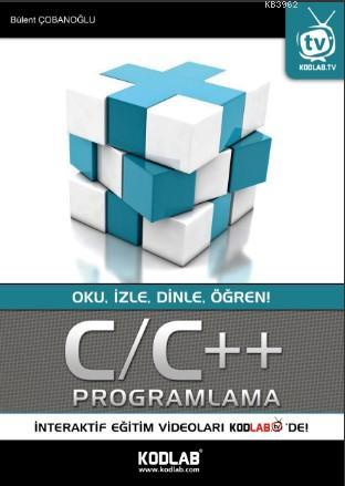  Uzmanından C/C++ Programlama | Uzmanından C/C++ Programlama | Bülent Çobanoğlu | Mustafa Said Şahin | Hüseyin Üstünel | Kodlab Yayıncılık | 9786052118474 