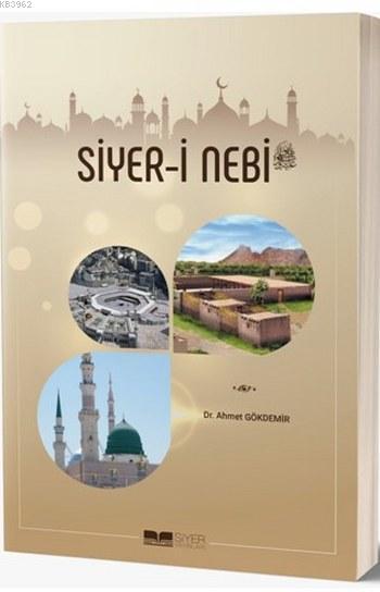  Siyeri Nebi | Ahmet Gökdemir | Muhammed Ali Alioğlu | Mücahit Ak | Siyer Akademi | 9786052375174 | 