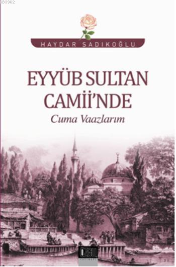 Eyyüb Sultan Camiinde Cuma Vaazlarım