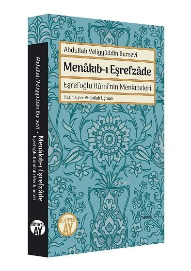  Menakıbı Eşrefzade Eşrefoğlu Ruminin Menkıbeleri | Abdullah Veliyyüddin Bursevi | Büyüyen Ay Yayınları | 9786057683274 | 