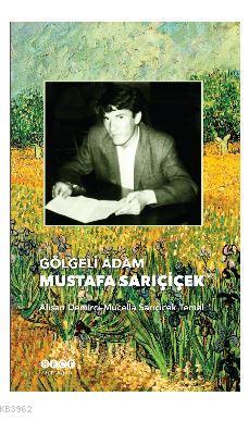 Gölgeli Adam Mustafa Sarıçiçek