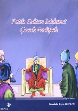 Fatih Sultan Mehmet - Çocuk Padişah