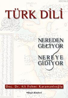 Türk Dili Nereden Geliyor, Nereye Gidiyor?