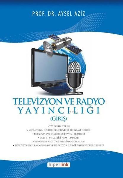 Televizyon ve Radyo Yayıncılığı (Giriş)
