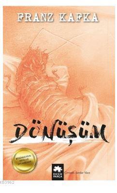  Dönüşüm | Dönüşüm | Franz Kafka | Serdar Yüce | Eksik Parça Yayınları | 9786052041284 