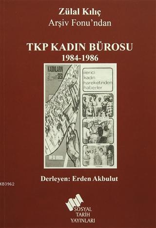 TKP Kadın Bürosu; 1984 - 1986 / Zülal Kılıç Arşiv Fonu'ndan