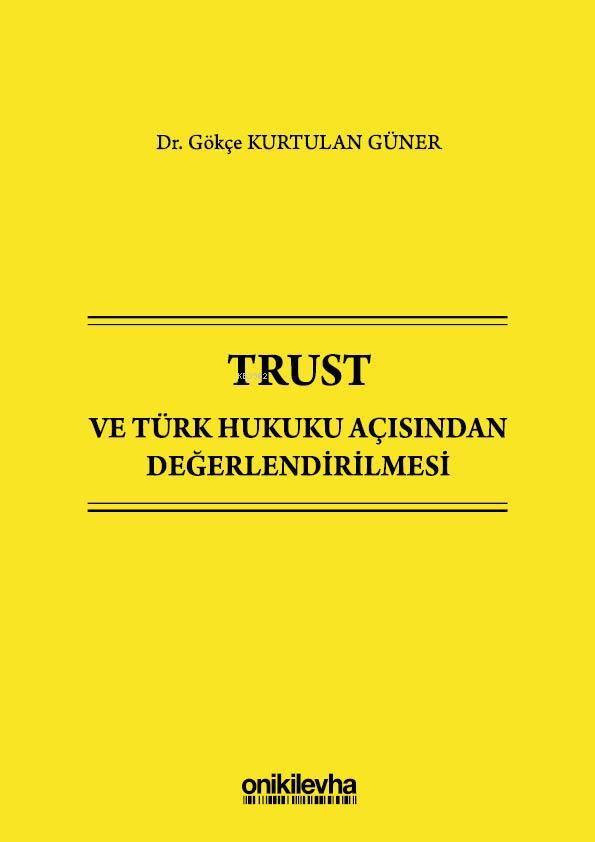 Trust ve Türk Hukuku Açısından Değerlendirilmesi