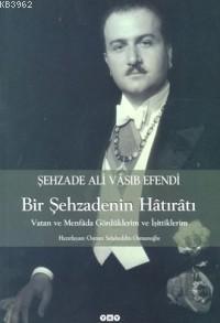 Şehzade Ali Vasıb Efendi : Bir Şehzadenin Hatıratı
