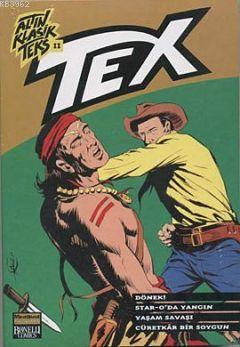 Altın Klasik Tex Sayı 11; Dönek - Star-O'da Yangın - Yaşam Savaşı - Cüretkar Bir Soygun