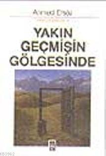 Yakın Geçmişin Gölgesinde