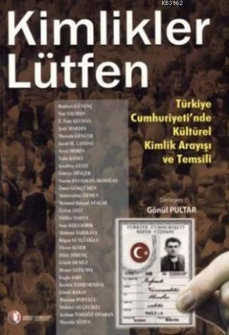 Kimlikler Lütfen; Türkiye Cumhuriyeti'nde Kültürel Kimlik Arayışı ve Temsili