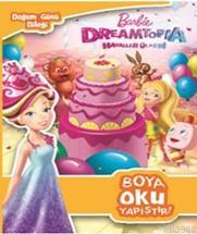 Barbie Dreamtopia Hayaller Ülkesi Doğum Günü Dileği; Boya Oku Yapıştır