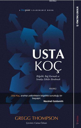 Usta Koç; Bilgelik, Bağ Kurmak ve Sıradışı Etkiler Bırakmak