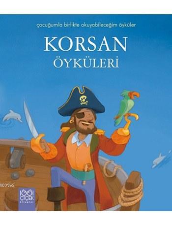 Korsan Öyküleri; Çocuğumla Birlikte Okuyabileceğim Öyküler Dizisi