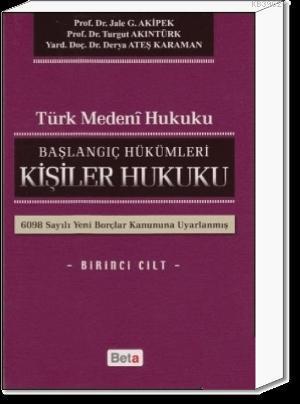 Türk Medeni Hukuku; Başlangıç Hükümleri- Kişiler Hukuku (I.Cilt)