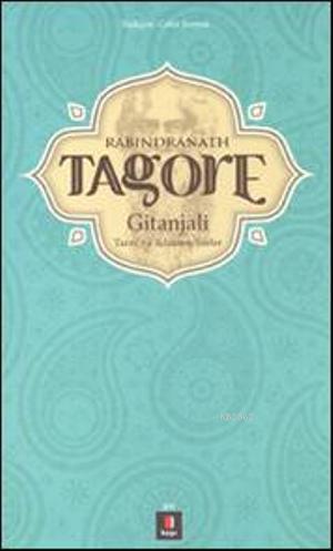 Rabindranath Tagore; Gitanjali Tanrıya Adanmış Şiirler