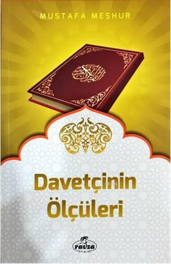  Davetçinin Ölçüleri | Mustafa Meşhur | Ravza Yayınları | 9786059261494 | 