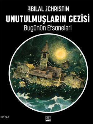Unutulmuşların Gezisi, Bugünün Efsaneleri 1. Kitap