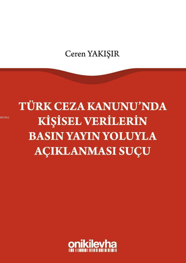 Türk Ceza Kanunu'nda Kişisel Verilerin Basın Yayın Yoluyla Açıklanması Suçu