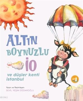 Altın Boynuzlu İo ve Düşler Kenti İstanbul; Geçmişin Gölgesinde