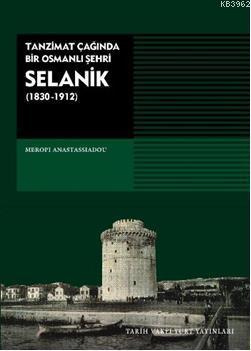 Selanik; Tanzimat Çağında Bir Osmanlı Şehri