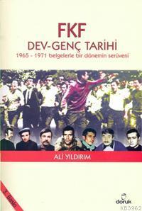 FKF Dev - Genç Tarihi; 1965 - 1971 Belgelerle Bir Dönemin Serüveni