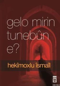 Gelo Mirin Tunebûn E?