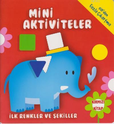 Mini Aktiviteler İlk Renkler ve Şekiller Kırmızı Kitap